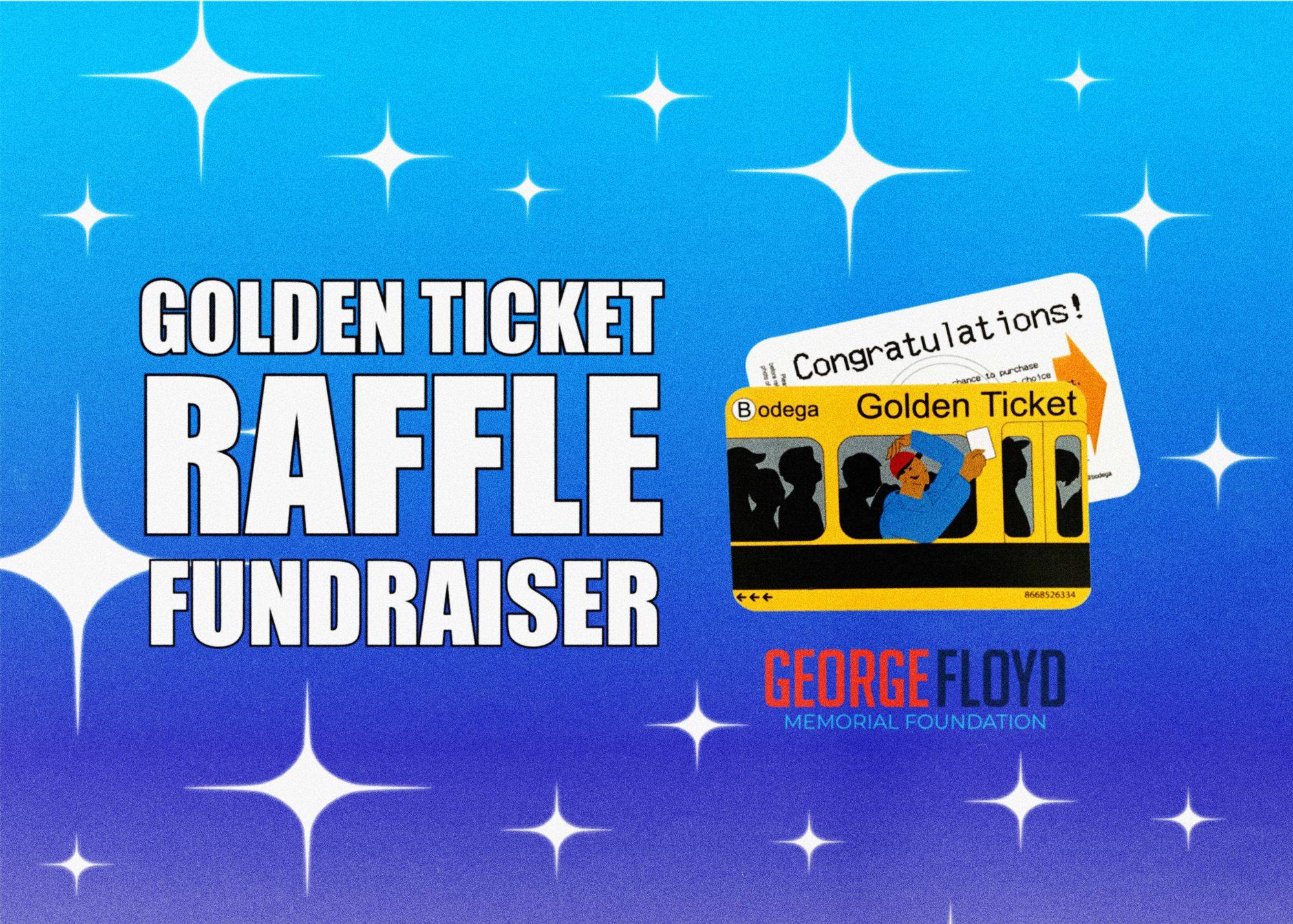 GOLDEN TICKET RAFFLE FUNDRAISER - THE GEORGE FLOYD MEMORIAL FOUNDATION